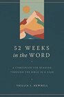 52 Weeks in the Word A Companion for Reading through the Bible in a Year