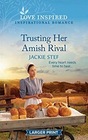 Trusting Her Amish Rival (Bird-in-Hand Brides, Bk 1) (Love Inspired, No 1526) (Larger Print)