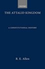 The Attalid Kingdom A Constitutional History