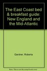 The East Coast bed  breakfast guide New England and the midAtlantic