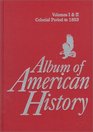 Album of American History Colonial Period
