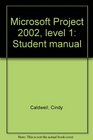Microsoft Project 2002 level 1 Student manual