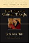 The History of Christian Thought: The Fascinating Story of the Great Christian Thinkers and How They Helped Shape the World As We Know It Today
