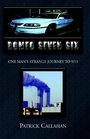 Romeo Seven Six One Man's Strange Journey to 9/11