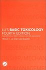 Lu's Basic Toxicology Fourth Edition Fundamentals Target Organs and Risk Assessment
