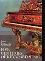 Five Centuries of Keyboard Music  An Historical Survey of Music for Harpsichord and Piano