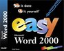 Easy Microsoft Word 2000 See It Done Do It Yourself