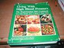 Living With High Blood Pressure The Hypertension Diet Cookbook