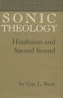 Sonic Theology: Hinduism and Sacred Sound (Studies in Comparative Religion)