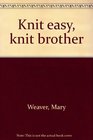 Knit easy knit brother