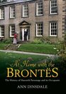 AT HOME WITH THE BRONTES The History of Haworth Parsonage and its Occupants