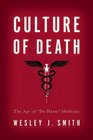 Culture of Death The Age of Do Harm Medicine