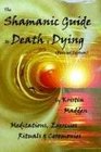 Shamanic Guide to Death And Dying