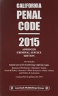 California Penal Code 2015 Abridged Criminal Justice Edition