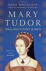 Mary Tudor England's First Queen