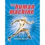 The Human Machine An Owner's Gude to the Body