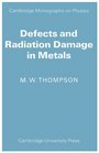Defects and Radiation Damage in Metals