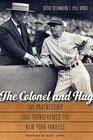 The Colonel and Hug The Partnership that Transformed the New York Yankees