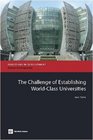 The Challenge of Establishing World Class Universities
