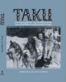 TAKU    Four Amazing IndividualsFour Incredible Life Stories and The Alaskan Wilderness Lodge That Brought Them Together