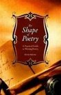 The Shape of Poetry A Practical Guide to Writing Poetry