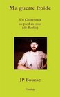 Ma guerre froide (French Edition)