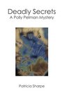 Deadly Secrets A Polly Pelman Mystery