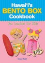 Hawaii's Bento Box Cookbook Fun Lunches for Kids