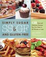 Simply Sugar and GlutenFree Meals in 20 Minutes 120 Easy and Delicious Recipes
