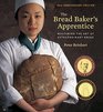 The Bread Baker's Apprentice 15th Anniversary Edition Mastering the Art of Extraordinary Bread