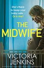 The Midwife An unputdownable psychological thriller with a heartstopping twist