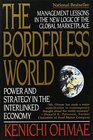 The Borderless World Management Lessons in the New Logic of the Global Marketplace