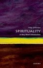 Spirituality A Very Short Introduction