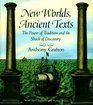 New Worlds Ancient Texts The Power of Tradition and the Shock of Discovery