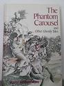 The Phantom Carousel and Other Ghostly Tales