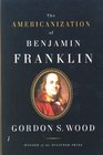 THE AMERICANIZATION OF BENJAMIN FRANKLIN