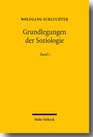 Grundlegungen der Soziologie 1 Eine Theoriegeschichte in systematischer Absicht Band I