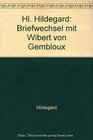 Hl Hildegard Briefwechsel mit Wibert von Gembloux
