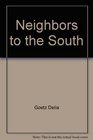 Neighbors to the South