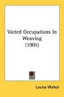 Varied Occupations In Weaving