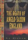 The Death of AngloSaxon England