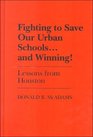 Fighting to Save Our Urban Schoolsand Winning Lessons from Houston