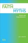Affirming Their Faith Dispelling Old Myths Ministry with Young Adolescents