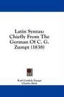 Latin Syntax Chiefly From The German Of C G Zumpt