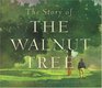 Story of the Walnut Tree