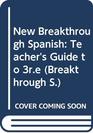 New Breakthrough Spanish Teacher's Guide to 3re