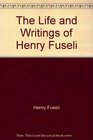 The Life and Writings of Henry Fuseli