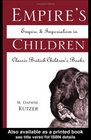 Empire's Children Empire and Imperialism in Classic British Children's Books