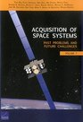 Acquisition of Space Systems Past Problems and Future Challenges