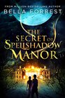 The Secret of Spellshadow Manor (Secret of Spellshadow Manor, Bk 1)